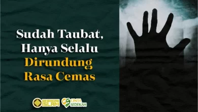 Sudah Taubat, Hatinya Selalu Dirundung Rasa Cemas