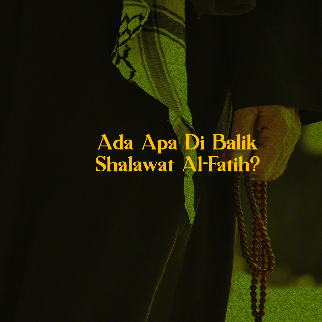 Ada Apa Di balik Shalawat Al-Fatih?