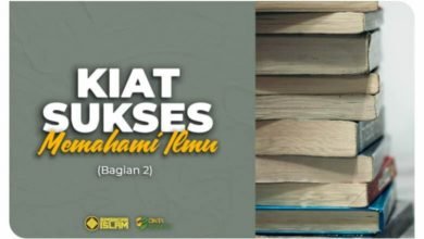 Cara Belajar Islam: Kiat Sukses Memahami Ilmu (Bagian 2)