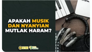 Apakah Musik dan Nyanyian Mutlak Haram
