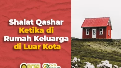 Shalat Qashar Ketika di Rumah Keluarga di Luar Kota