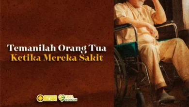 Temanilah Orang Tua Ketika Mereka Sakit