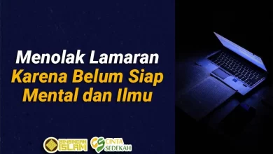 Menolak Lamaran Karena Belum Siap Mental dan Ilmu