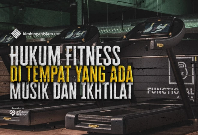 Hukum Fitness di Tempat Yang Ada Musik dan Ikhtilat