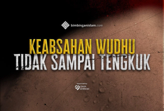 Keabsahan Wudhu Tidak Sampai Tengkuk