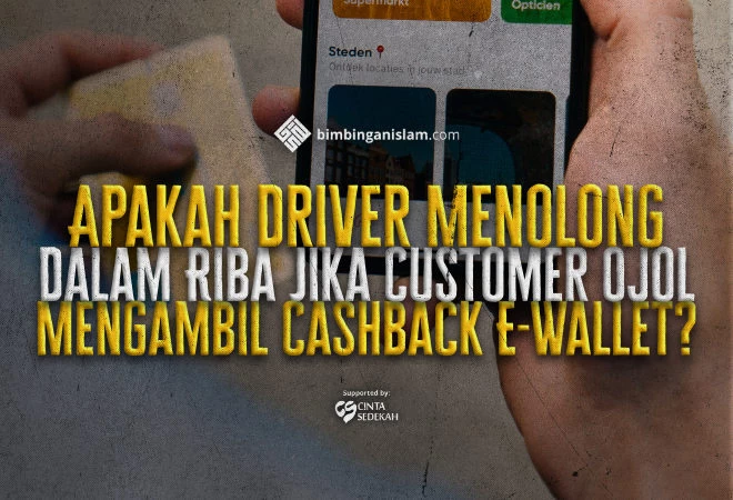 Apakah Driver Menolong Dalam Riba Jika Customer Ojol Mengambil Cashback E-Wallet