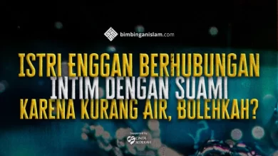 Istri Enggan Berhubungan Intim Dengan Suami Karena Kurang Air, Bolehkah