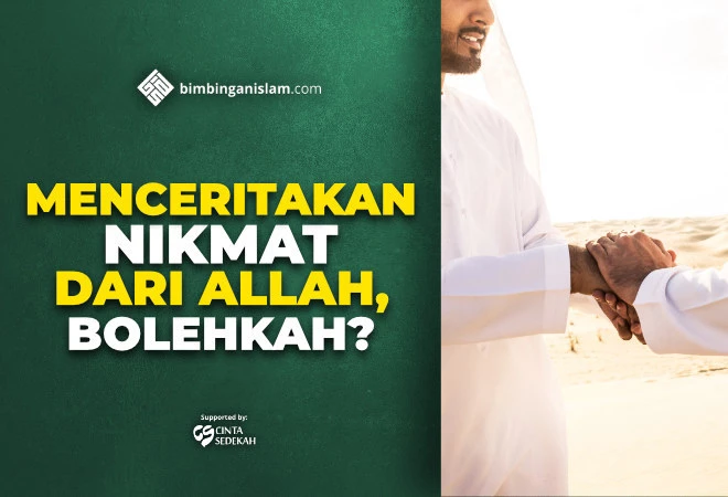 MENCERITAKAN NIKMAT DARI ALLAH, BOLEHKAH