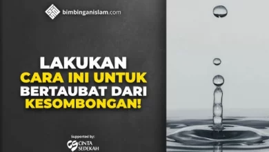 LAKUKAN CARA INI UNTUK BERTAUBAT DARI KESOMBONGAN