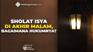 SHOLAT ISYA DI AKHIR MALAM, BAGAIMANA HUKUMNYA