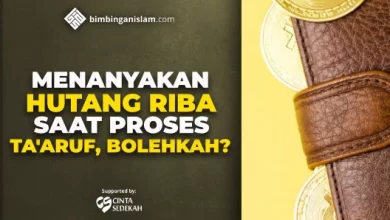 MENANYAKAN HUTANG RIBA SAAT PROSES TA'ARUF, BOLEHKAH