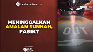 MENINGGALKAN AMALAN SUNNAH FASIK
