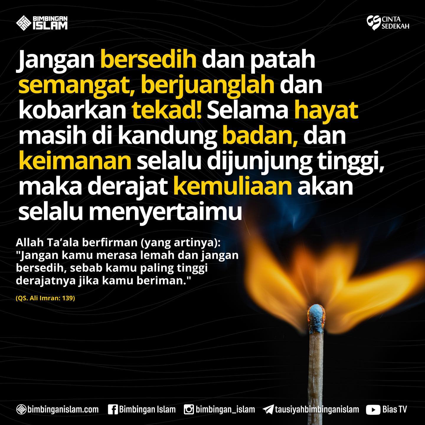 Jangan bersedih dan patah semangat berjuanglah dan kobarkan tekad ...