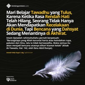 Poster Islami Mari Belajar Tawadhu Yang Tulus Karena Ketika Rasa Rendah Hati Telah Hilang Seorang Tidak Hanya Akan Mendapatkan Kecelakaan di Dunia Tapi Benca