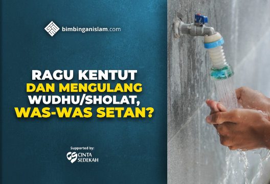 RAGU KENTUT DAN MENGULANG WUDHU SHOLAT WAS WAS SETAN