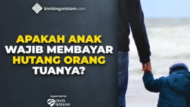 APAKAH ANAK WAJIB MEMBAYAR HUTANG ORANG TUANYA