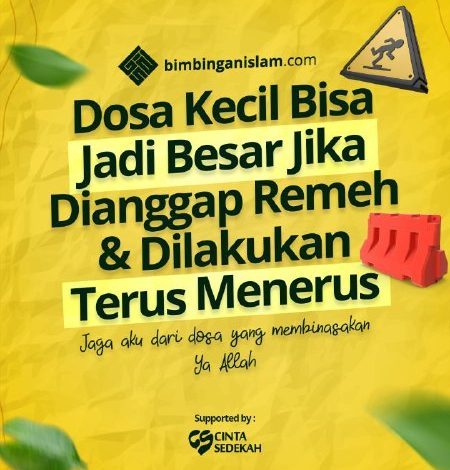 Dosa Kecil Bisa Jadi Besar Jika Dinggap Remeh & Dilakukan Terus Menerus