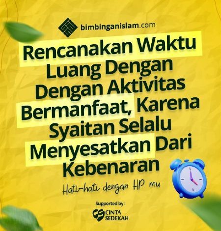 Rencanakan Waktu Luang Dengan Dengan Aktivitas Bermanfaat, Karena Syaitan Selalu Menyesatkan Dari Kebenaran