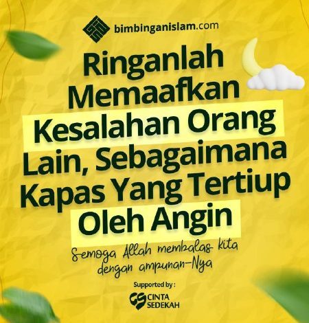 Ringanlah Memaafkan Kesalahan Orang Lain, Sebagaimana Kapas Yang Tertiup Oleh Angin