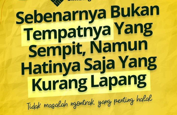 Sebenarnya Bukan Tempatnya Yang Sempit, Namun Hatinya Saja Yang Kurang Lapang
