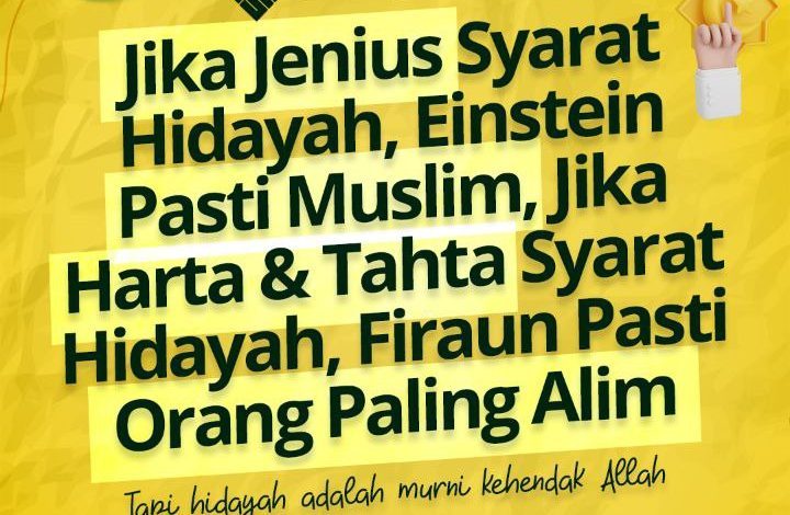 Jika Jenius Syarat Hidayah Einstein Pasti Muslim, Jika Harta & Tahta Syarat Hidayah Firaun Pasti Orang Paling Alim