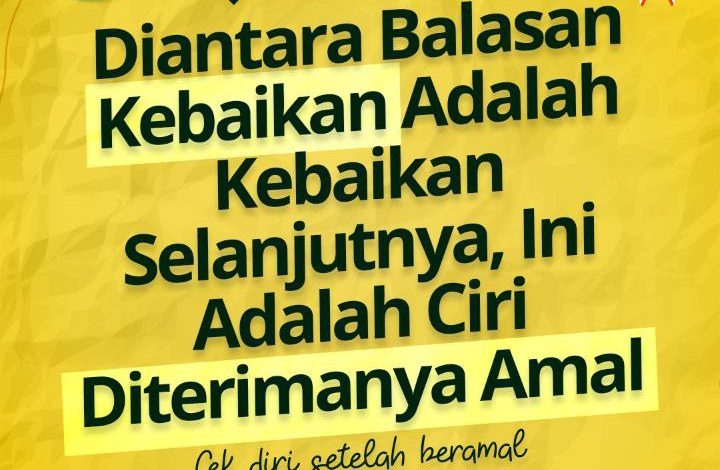 Diantara Balasan Kebaikan Adalah Kebaikan Selanjutnya, Ini Adalah Ciri Diterimanya Amal