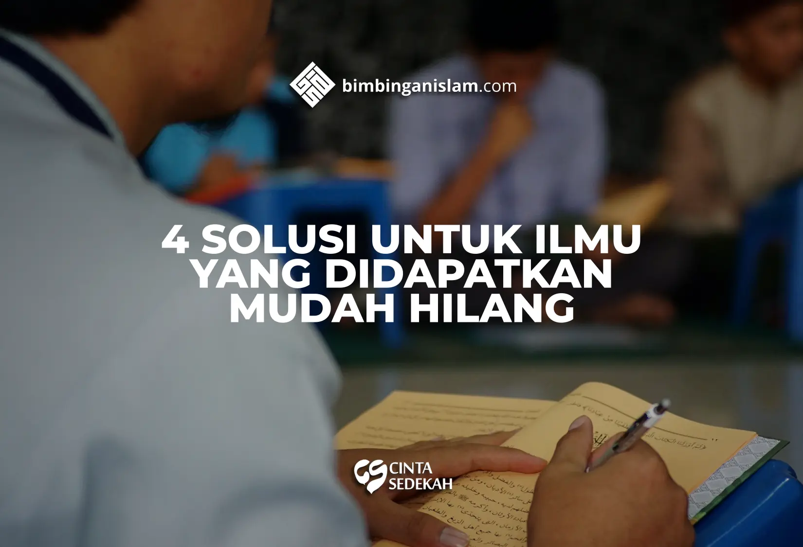 4 Solusi Untuk Ilmu Yang didapatkan mudah hilang