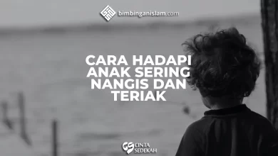 CARA HADAPI ANAK SERING NANGIS DAN TERIAK