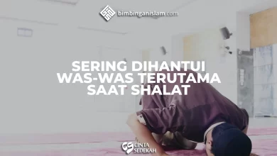 SERING DIHANTUI WAS-WAS TERUTAMA SAAT SHALAT