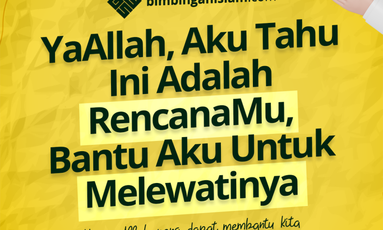 YaAllah, Aku Tahu Ini Adalah RencanaMu, Bantu Aku Untuk Melewatinya