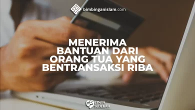 Menerima Bantuan Dari Orang Tua Yang Bertransaksi Dengan Riba