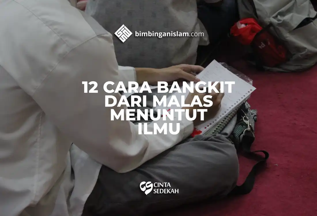 12 Cara Bangkit Dari Malas Menuntut Ilmu