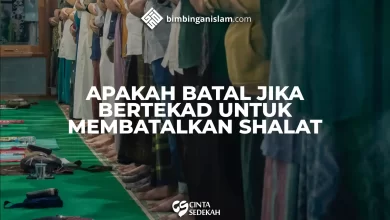 Apakah Batal Jika Bertekad Untuk Membatalkan Shalat