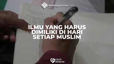 Ilmu Yang Harus Dimiliki Di Hati Setiap Muslim