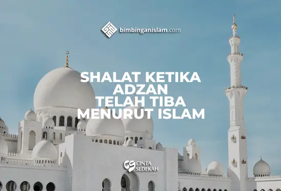 Shalat Ketika Adzan Tiba Menurut Islam