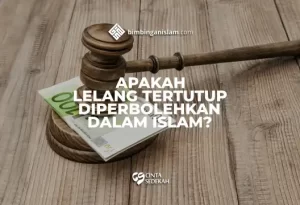 Apakah Lelang Tertutup Dibolehkan Dalam Islam?
