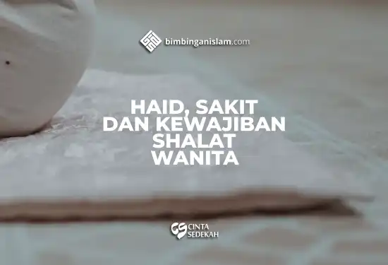 Haid, Sakit, Dan Kewajiban Shalat Wanita