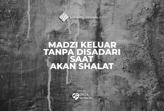 Madzi Keluar Tanpa Disadari Saat Akan Shalat