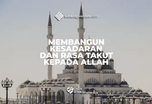 Membangun Kesadaran & Rasa Takut Kepada Allah