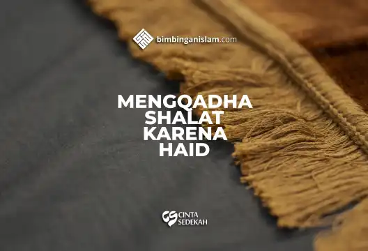 Mengqadha Shalat Karena Haid