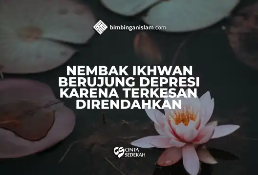 Nembak Ikhwan Berujung Depresi Karena Terkesan Direndahkan
