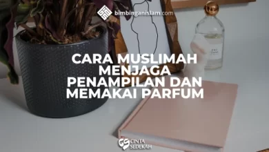 Cara Muslimah Menjaga Penampilan dan Memakai Parfum